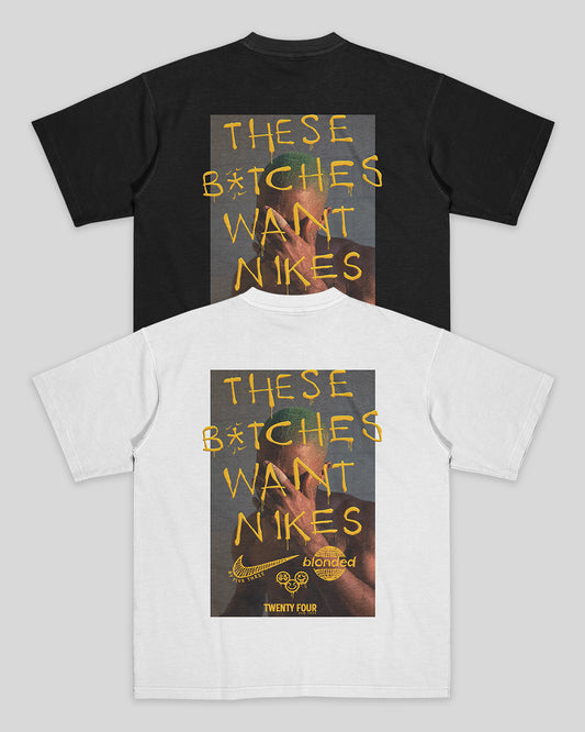 'Bitches Want Nikes' Tee