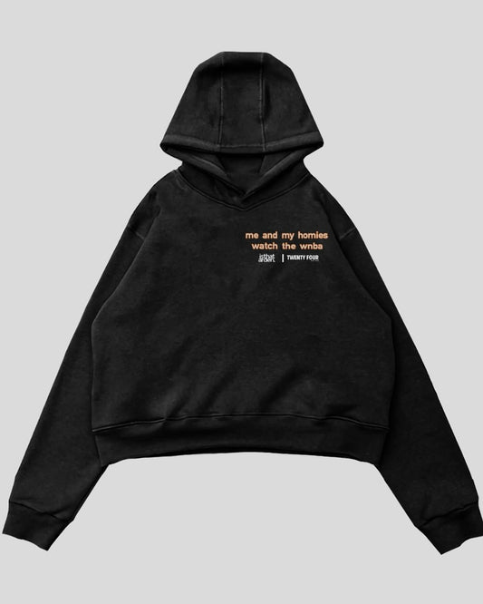Me and My Homies Watch the WNBA Hoodie