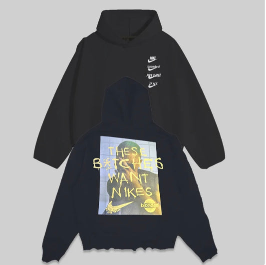 "Bitches want Nikes" Hoodie